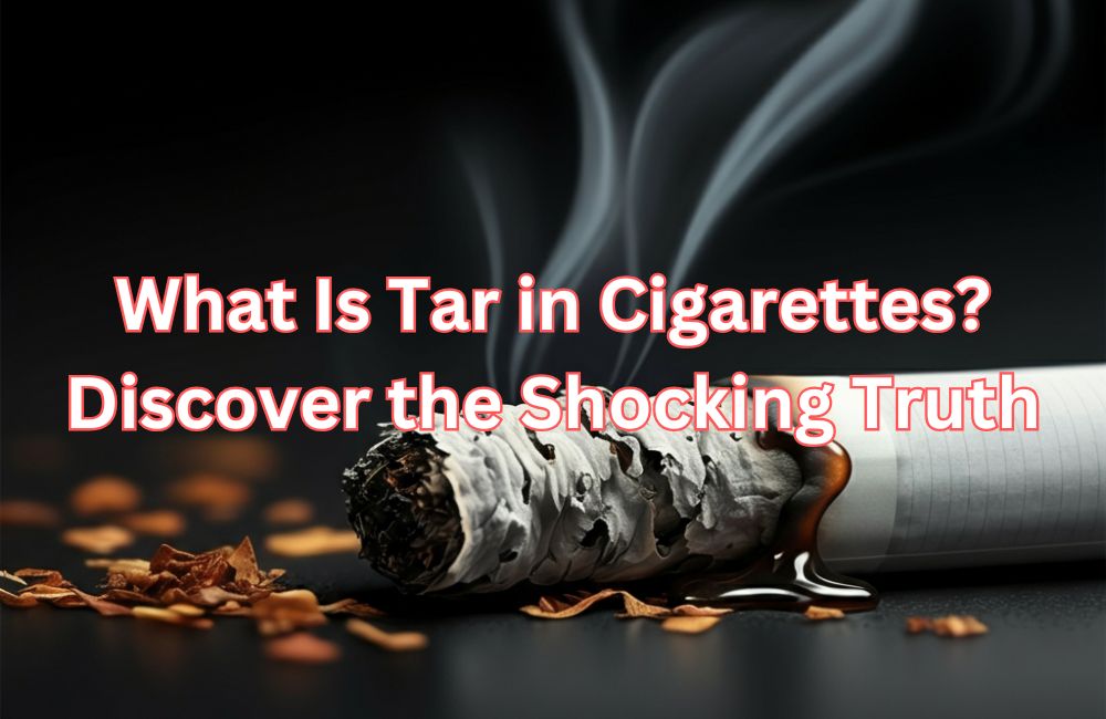 What Is Tar in Cigarettes Discover the Shocking Truth