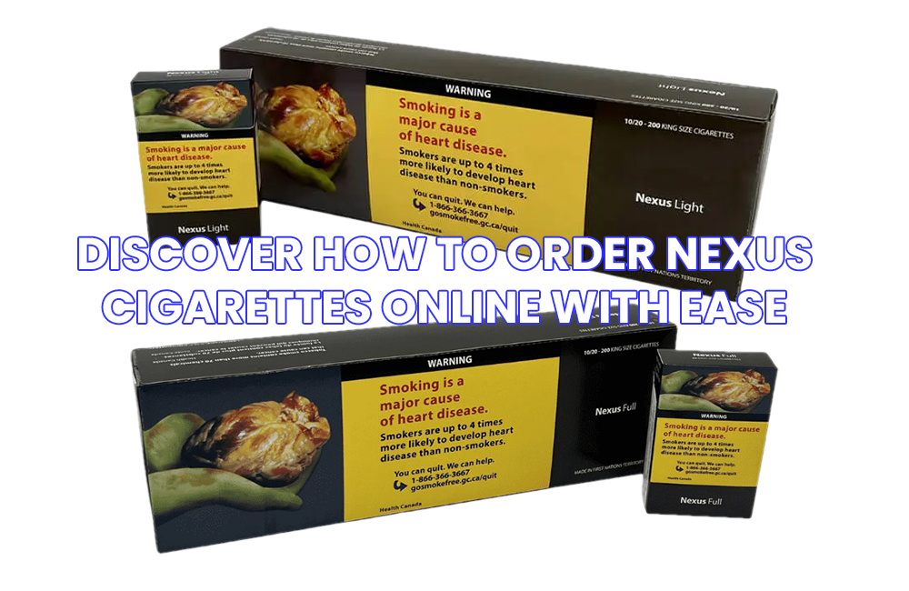 Order Nexus Cigarettes Online